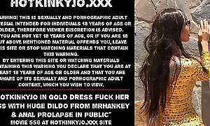 Hotkinkyjo in gold dress fuck her ass with huge dildo from mrhankey and anal prolapse in public